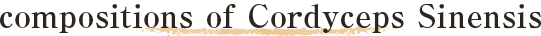 compositions of Cordyceps Sinensis